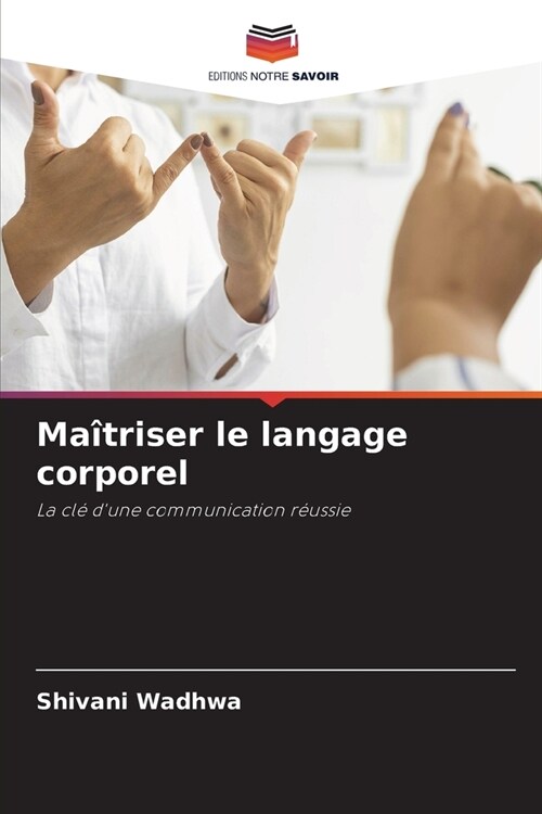 Ma?riser le langage corporel (Paperback)