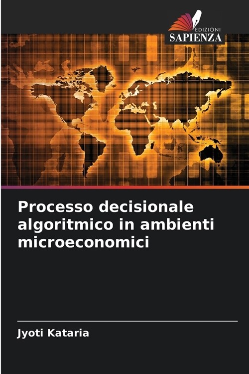 Processo decisionale algoritmico in ambienti microeconomici (Paperback)