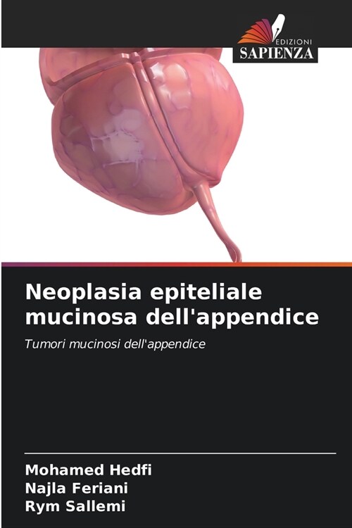 Neoplasia epiteliale mucinosa dellappendice (Paperback)