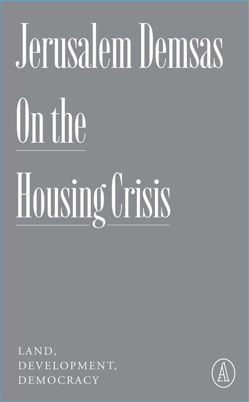 On the Housing Crisis: Land, Development, Democracy (Paperback)