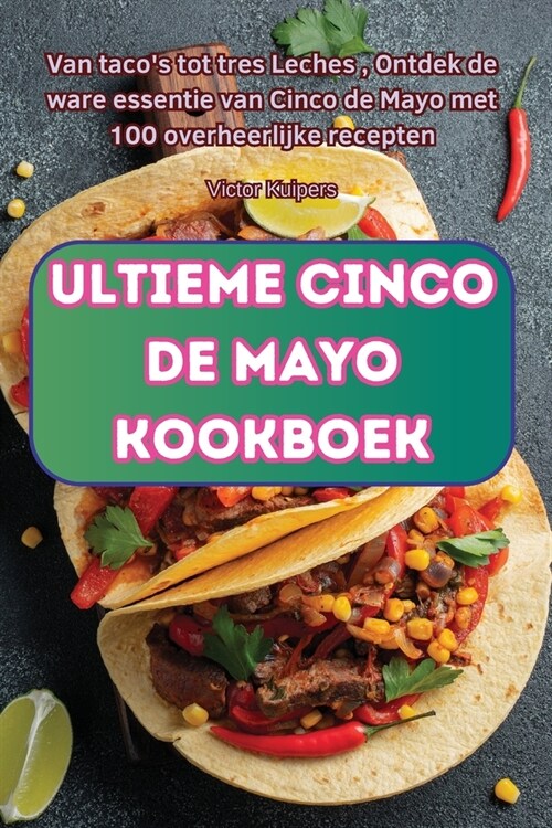 Ultieme Cinco de Mayo Kookboek (Paperback)