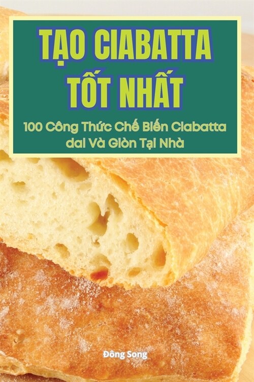 TẠo Ciabatta TỐt NhẤt (Paperback)