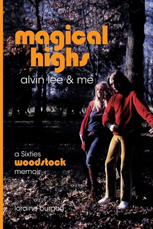 Magical Highs - Alvin Lee and Me (Paperback)