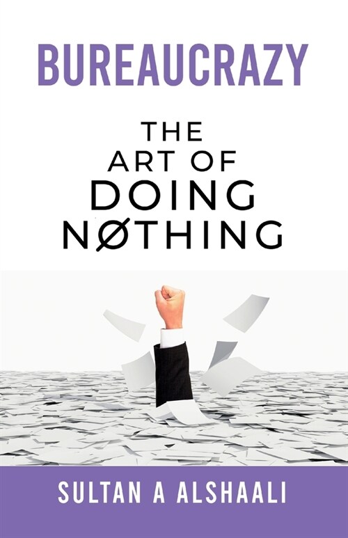 Bureaucrazy: The Art Of Doing Nothing (Paperback)
