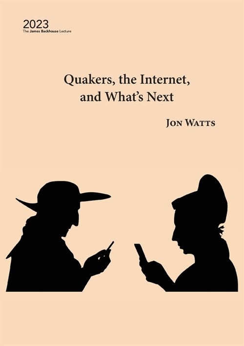 Quakers, the Internet and Whats Next (Paperback)