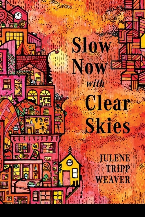 Slow Now with Clear Skies (Paperback)