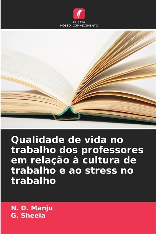 Qualidade de vida no trabalho dos professores em rela豫o ?cultura de trabalho e ao stress no trabalho (Paperback)