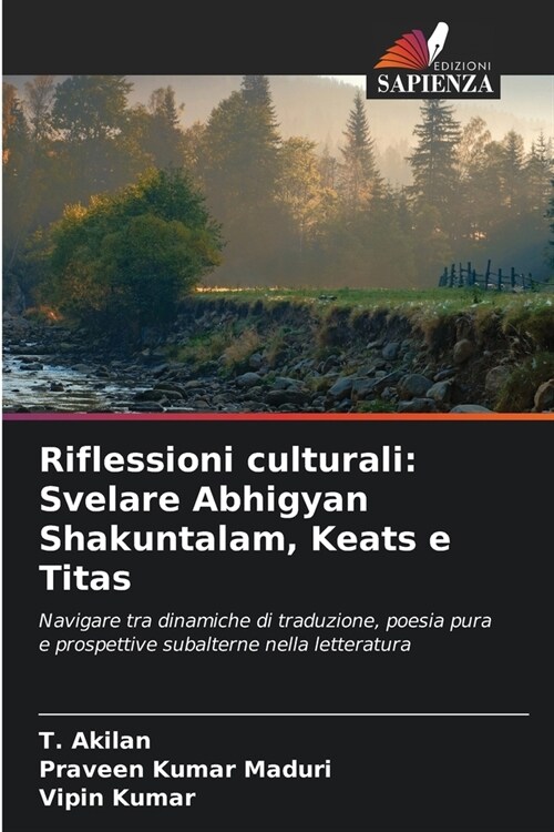 Riflessioni culturali: Svelare Abhigyan Shakuntalam, Keats e Titas (Paperback)