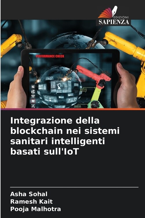 Integrazione della blockchain nei sistemi sanitari intelligenti basati sullIoT (Paperback)