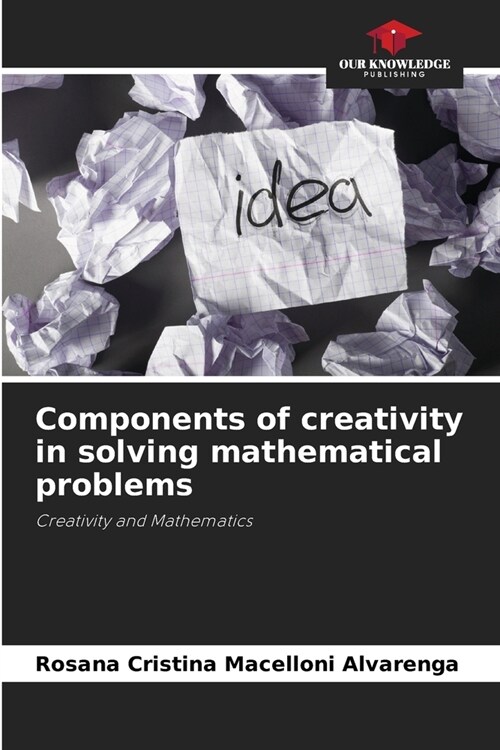 Components of creativity in solving mathematical problems (Paperback)