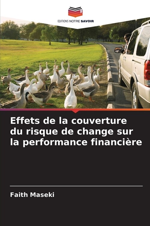 Effets de la couverture du risque de change sur la performance financi?e (Paperback)