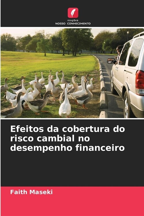 Efeitos da cobertura do risco cambial no desempenho financeiro (Paperback)