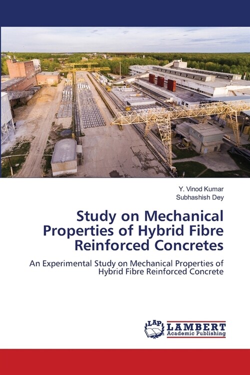 Study on Mechanical Properties of Hybrid Fibre Reinforced Concretes (Paperback)