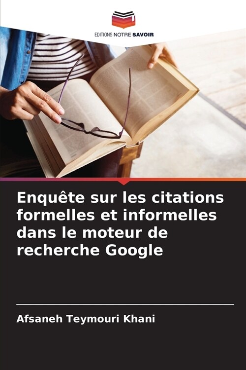 Enqu?e sur les citations formelles et informelles dans le moteur de recherche Google (Paperback)