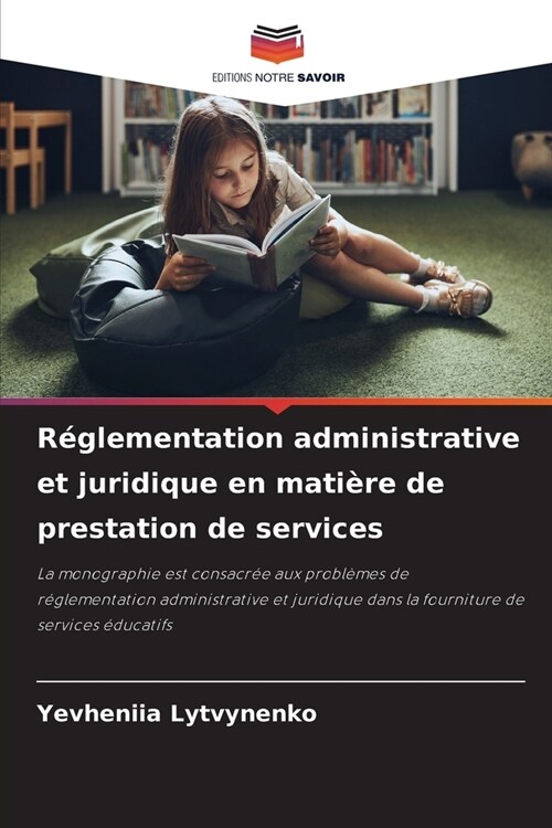 R?lementation administrative et juridique en mati?e de prestation de services (Paperback)