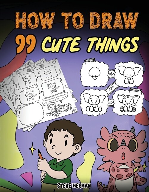 How to Draw 99 Cute Things: A Fun and Easy Step-by-Step Guide to Drawing With Diggory Doo (Paperback)