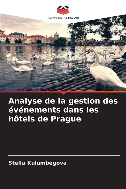 Analyse de la gestion des ??ements dans les h?els de Prague (Paperback)