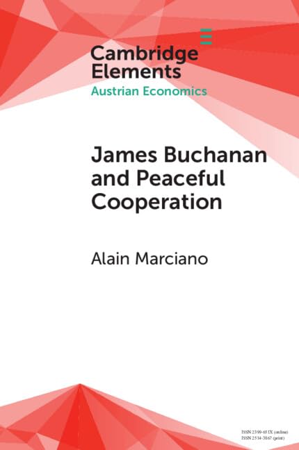 James Buchanan and Peaceful Cooperation : From Public Finance to a Theory of Collective Action (Paperback)