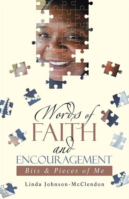 Words of Faith and Encouragement: Bits & Pieces of Me (Paperback)