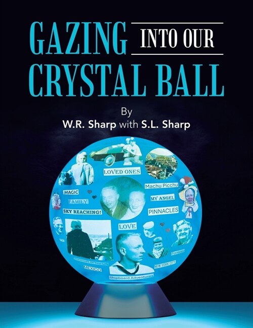 Gazing Into Our Crystal Ball (Paperback)