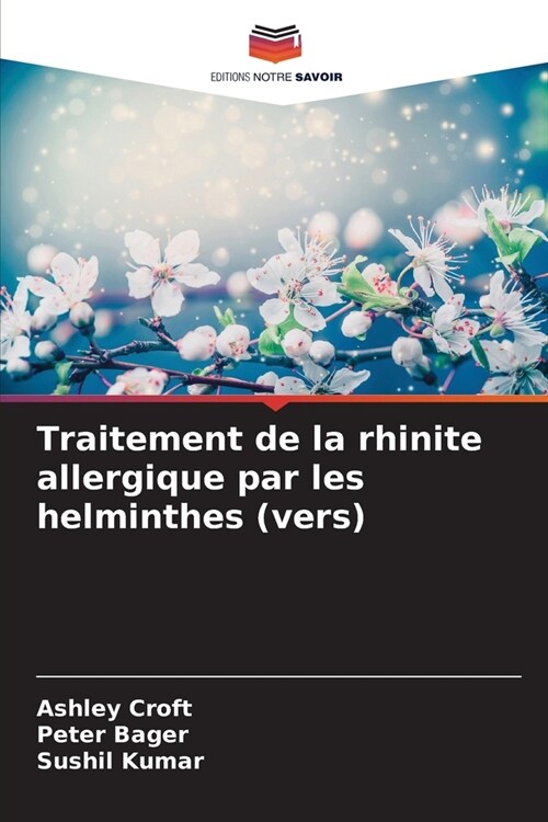 Traitement de la rhinite allergique par les helminthes (vers) (Paperback)