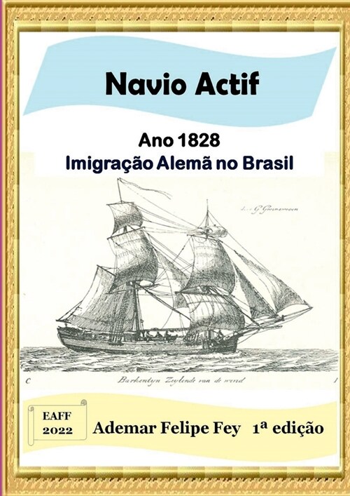 Navio Actif - Ano 1828: Imigra豫o Alem?No Brasil (Paperback)