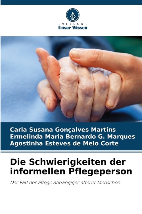 Die Schwierigkeiten der informellen Pflegeperson (Paperback)