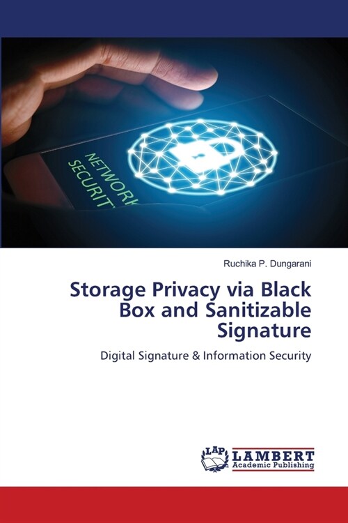 Storage Privacy via Black Box and Sanitizable Signature (Paperback)