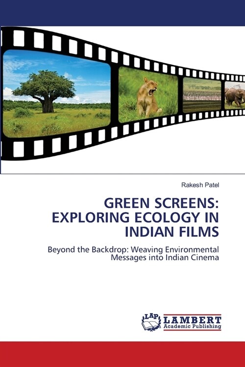 Green Screens: Exploring Ecology in Indian Films (Paperback)