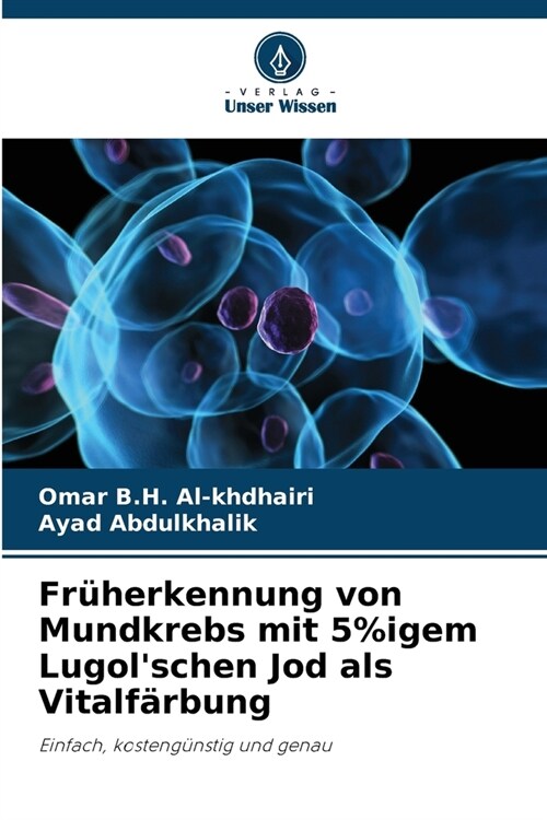 Fr?erkennung von Mundkrebs mit 5%igem Lugolschen Jod als Vitalf?bung (Paperback)