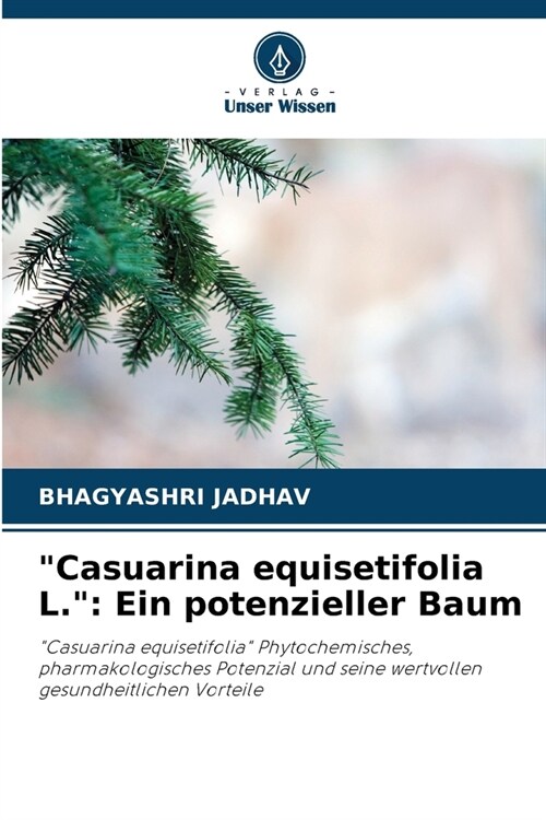Casuarina equisetifolia L.: Ein potenzieller Baum (Paperback)