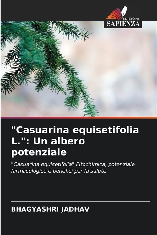 Casuarina equisetifolia L.: Un albero potenziale (Paperback)