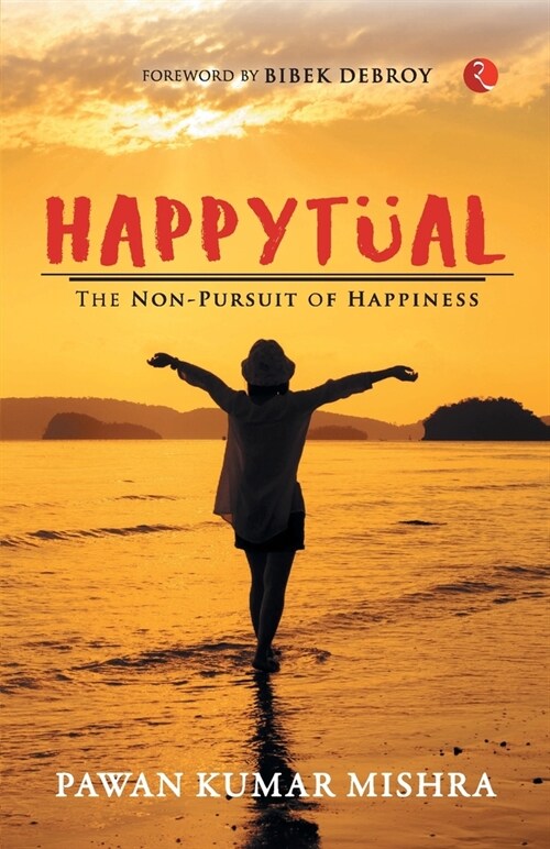 Happytual: The Non-Pursuit of Happiness (Paperback)