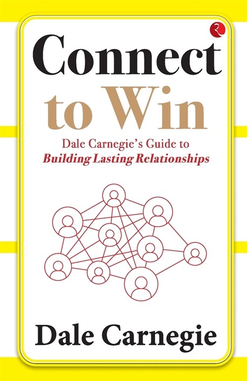 Connect to Win: Dale Carnegies Guide to Building Lasting Relationships (Paperback)