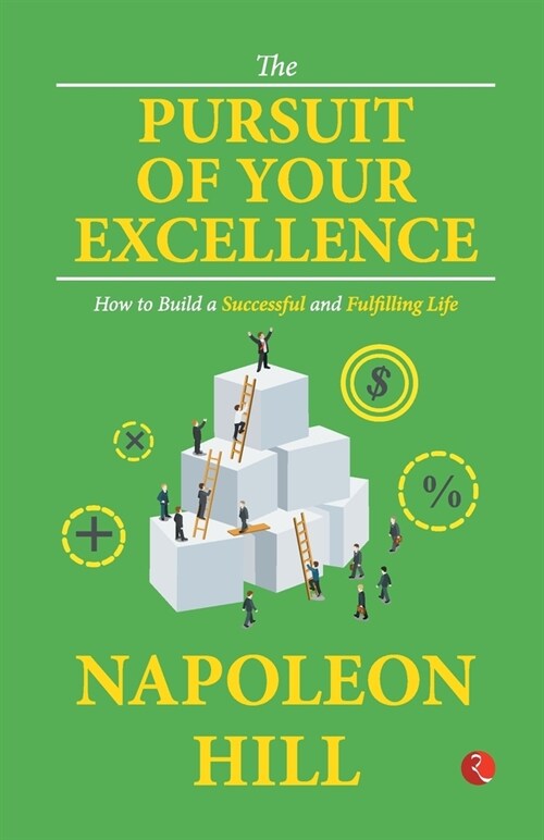 The Pursuit of Your Excellence: How to Build a Successful and Fulfilling Life (Paperback)