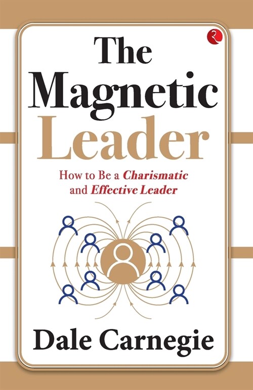 The Magnetic Leader: How to Be a Charismatic and Effective Leader (Paperback)