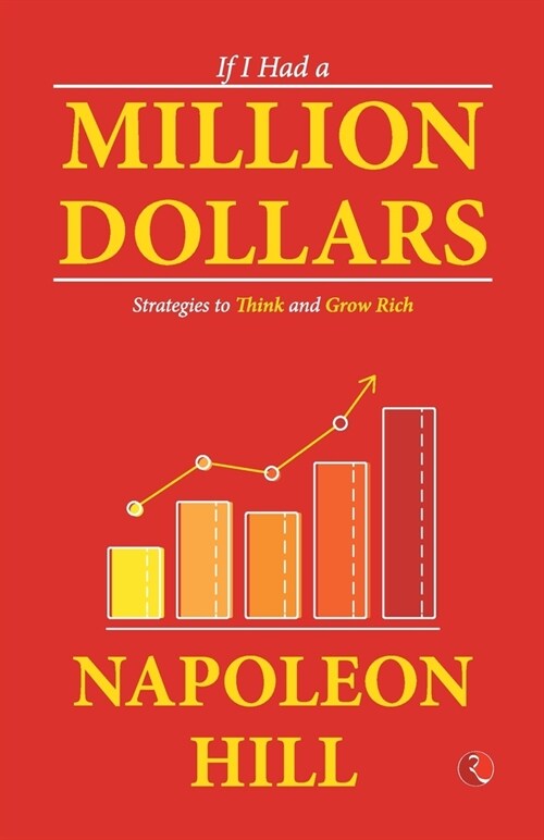 If I Had a Million Dollars: Strategies to Think and Grow Rich (Paperback)
