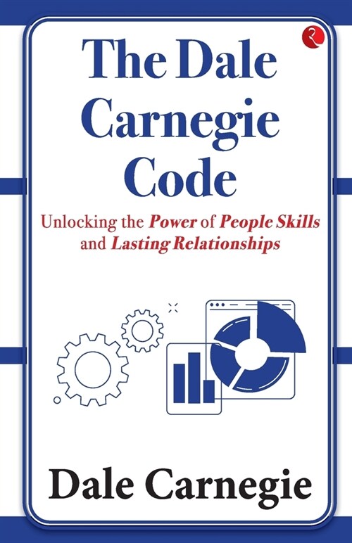 The Dale Carnegie Code: Unlocking the Power of People Skills and Lasting Relationships (Paperback)