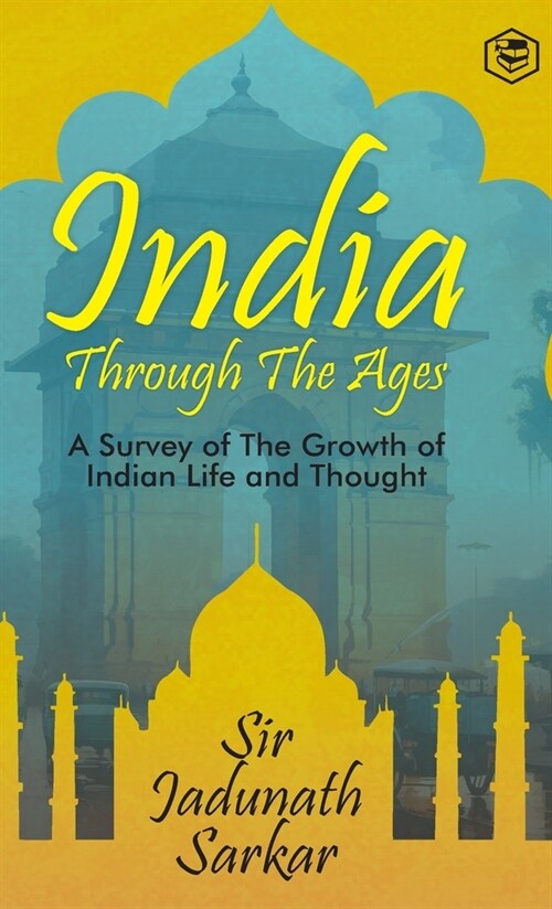 India Through The Ages (Hardcover Library Edition) (Hardcover)