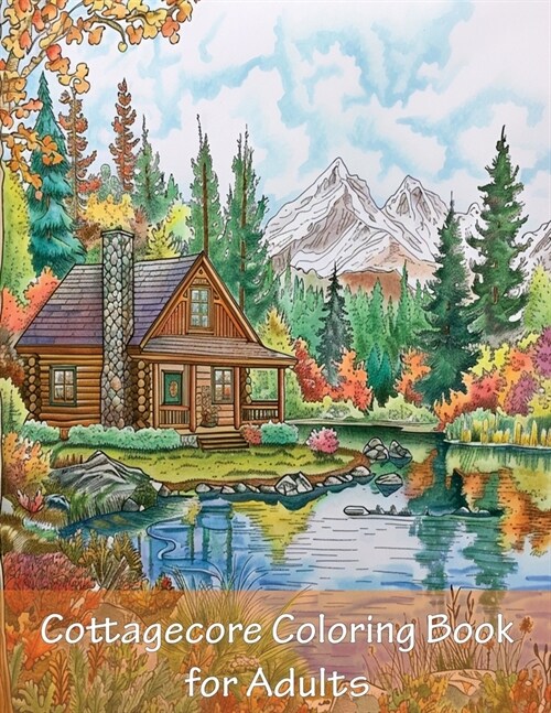 Cottagecore Coloring Book For Adults: 90 Pages of Big and Easy Relaxing Coloring Pages With Cozy Cottages (Paperback)