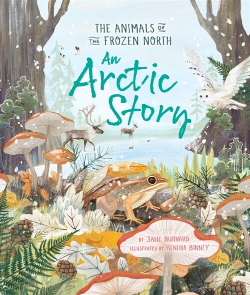 An Arctic Story : The Animals of the Frozen North (Paperback)
