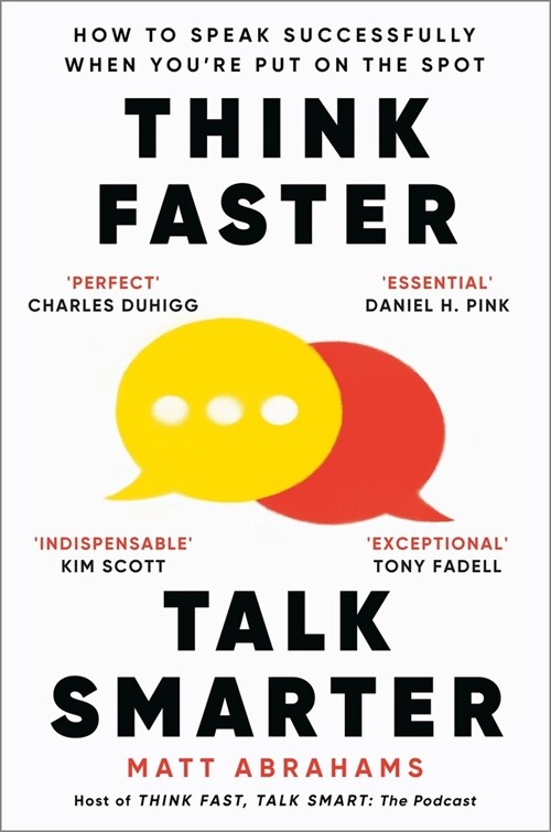 Think Faster, Talk Smarter : How to Speak Successfully When Youre Put on the Spot (Paperback)