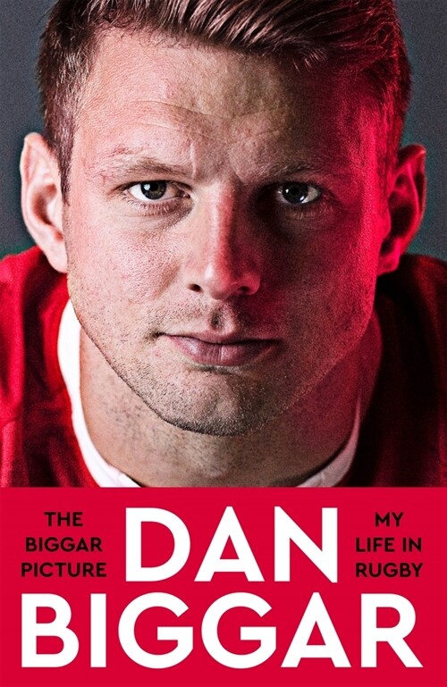 The Biggar Picture : My Life in Rugby (Paperback)