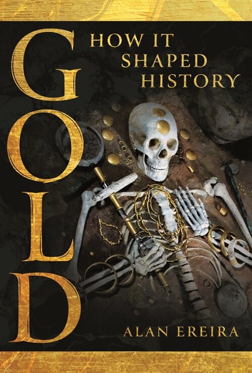 Gold: How it Shaped History (Hardcover)