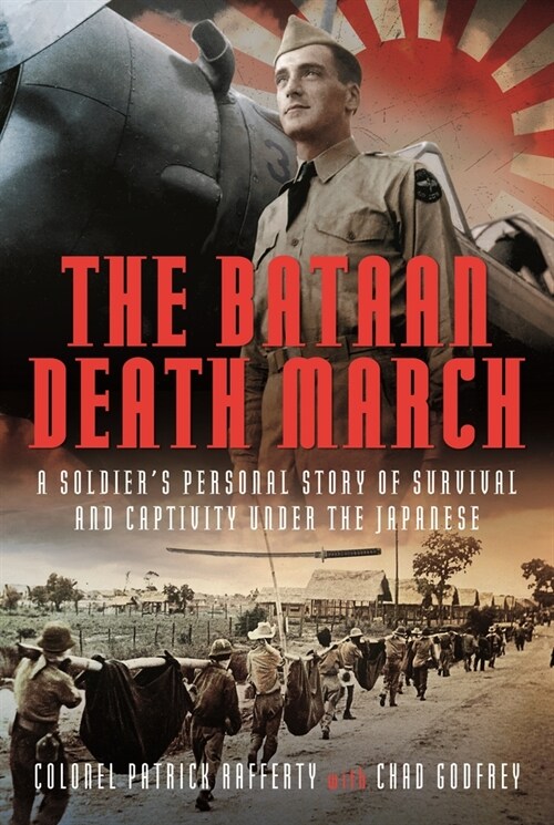 The Bataan Death March : A Soldier’s Personal Story of Survival and Captivity under the Japanese (Hardcover)