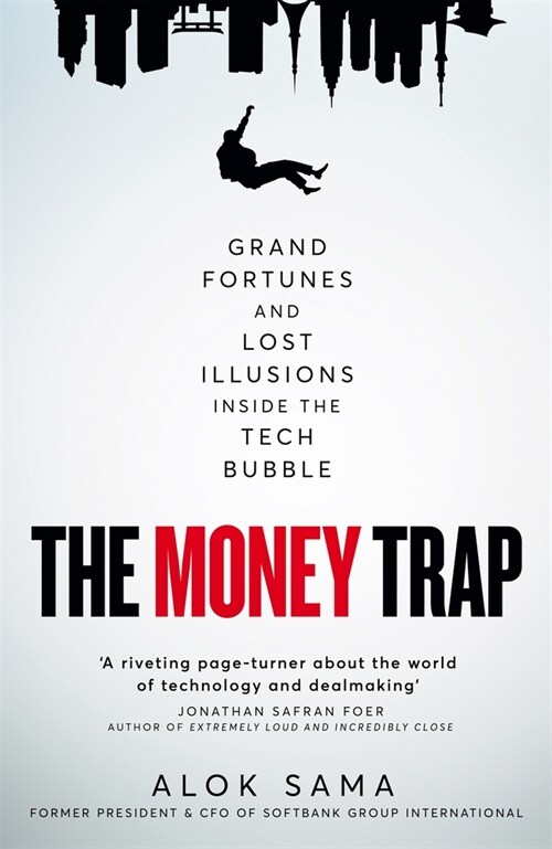 The Money Trap : Grand Fortunes and Lost Illusions Inside the Tech Bubble (Hardcover)