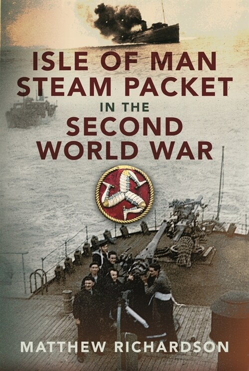 Isle of Man Steam Packet in the Second World War (Hardcover)