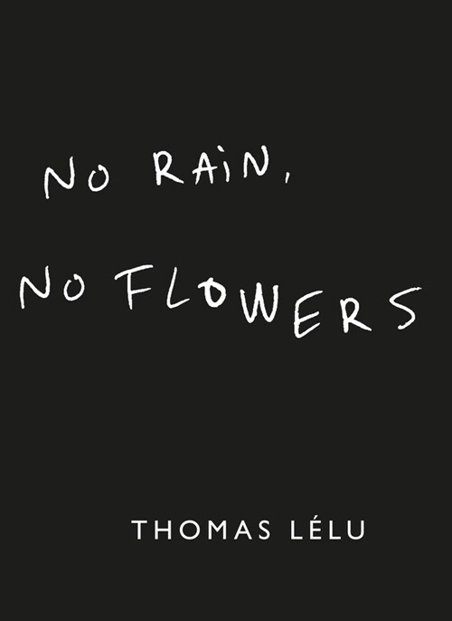 No Rain, No Flowers (Hardcover)