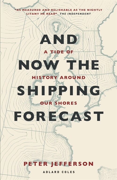 And Now The Shipping Forecast : A tide of history around our shores (Paperback)