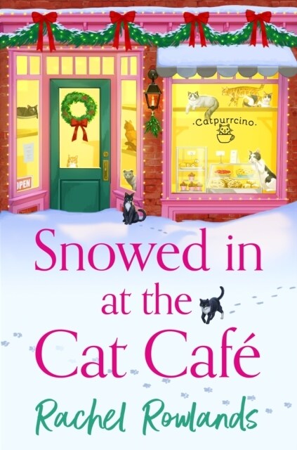 Snowed In at the Cat Cafe : A purr-fectly cosy small town romance to warm your heart! (Paperback)